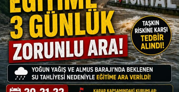 Turhal”da Eğitime 3 Günlük Zorunlu Ara
