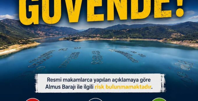 Almus Barajı Güvende