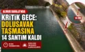 Almus Barajı’nda Dolusavak Taşmasına 14 Santim Kaldı