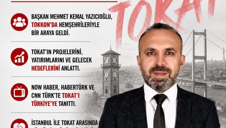 Tokat’ı İstanbul’da Büyütmek, İstanbul’u Tokat’a Yaklaştırmak